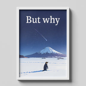But Why Penguin Existentialism Quote Poster Minimalist Aesthetic Landscape Wall Art