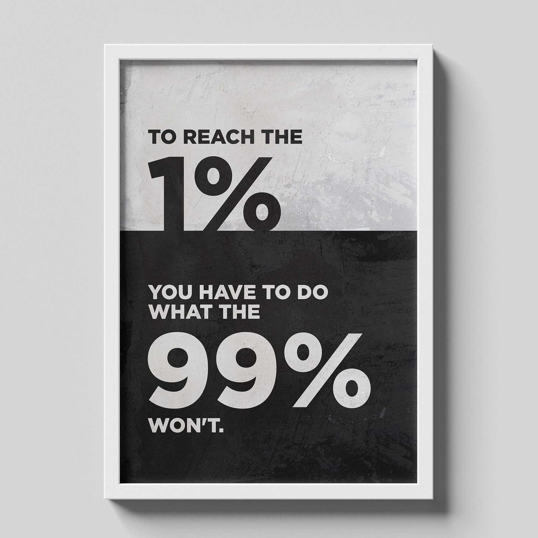 1 Percent 99 Percent Motivational Quote Poster Wall Art