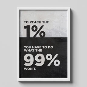 1 Percent 99 Percent Motivational Quote Poster Wall Art