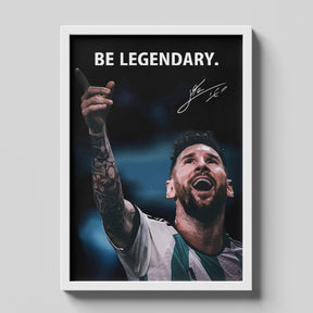 Be Legendary Lionel Messi Poster | Inspirational Football Wall Art Print