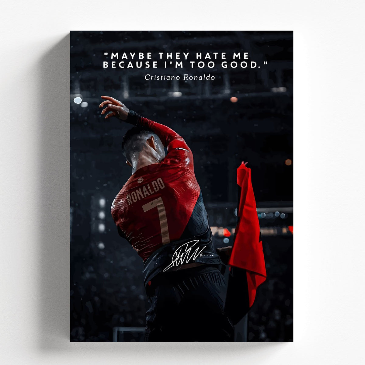 Cristiano Ronaldo Quote Poster | “Maybe They Hate Me” Football Wall Art