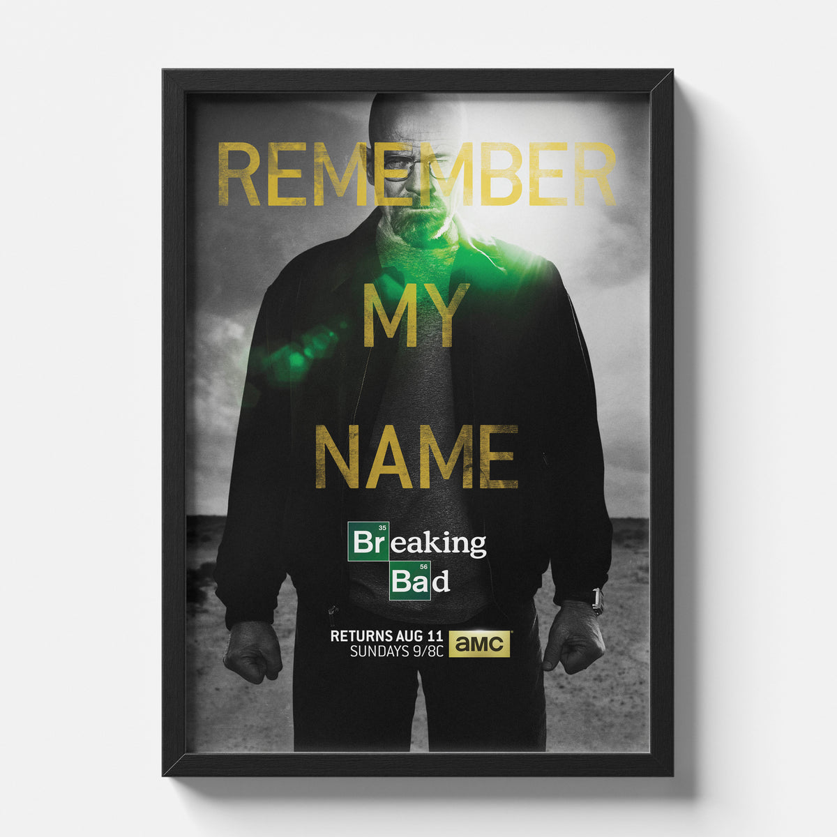 Breaking Bad “Remember My Name” Walter White Poster