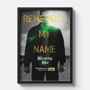 Breaking Bad “Remember My Name” Walter White Poster