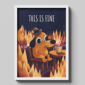 Everything is Fine Dog in Fire - Internet Culture Pop Art